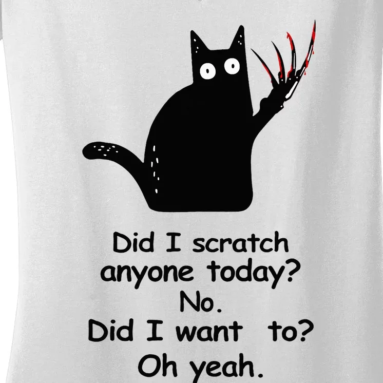 Funny Sarcastic Cat Have I Scratched Anyone Today Black Cat Women's V-Neck T-Shirt