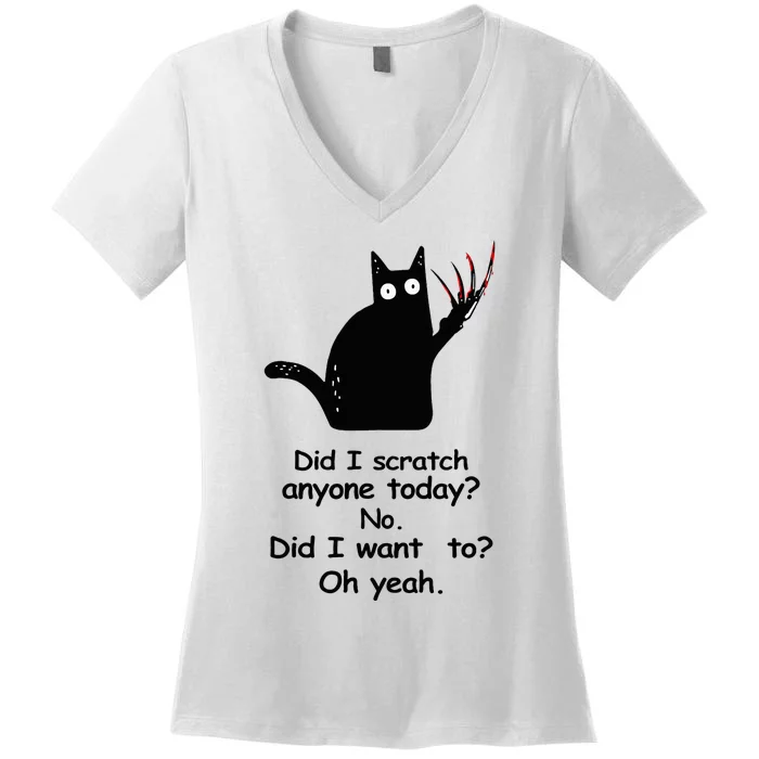 Funny Sarcastic Cat Have I Scratched Anyone Today Black Cat Women's V-Neck T-Shirt