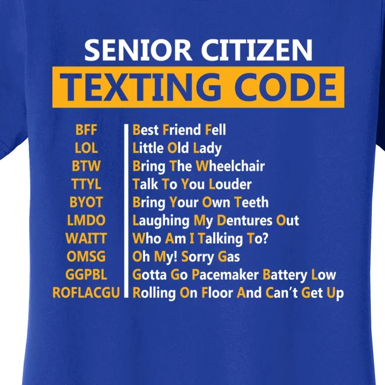 Funny Senior CitizenS Texting Code Design Gift For Grandpa Gift Women's T-Shirt