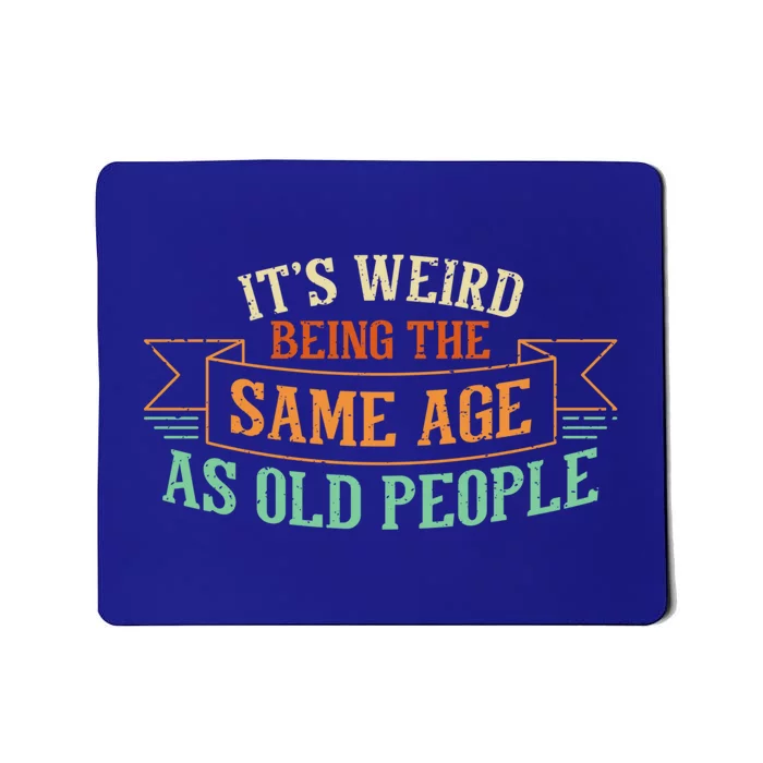 Funny Senior Citizens Old People Home Care Vintage Fun Gift Mousepad