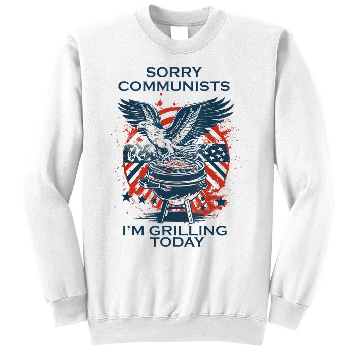 Funny Sorry Communists IM Grilling Today Sweatshirt