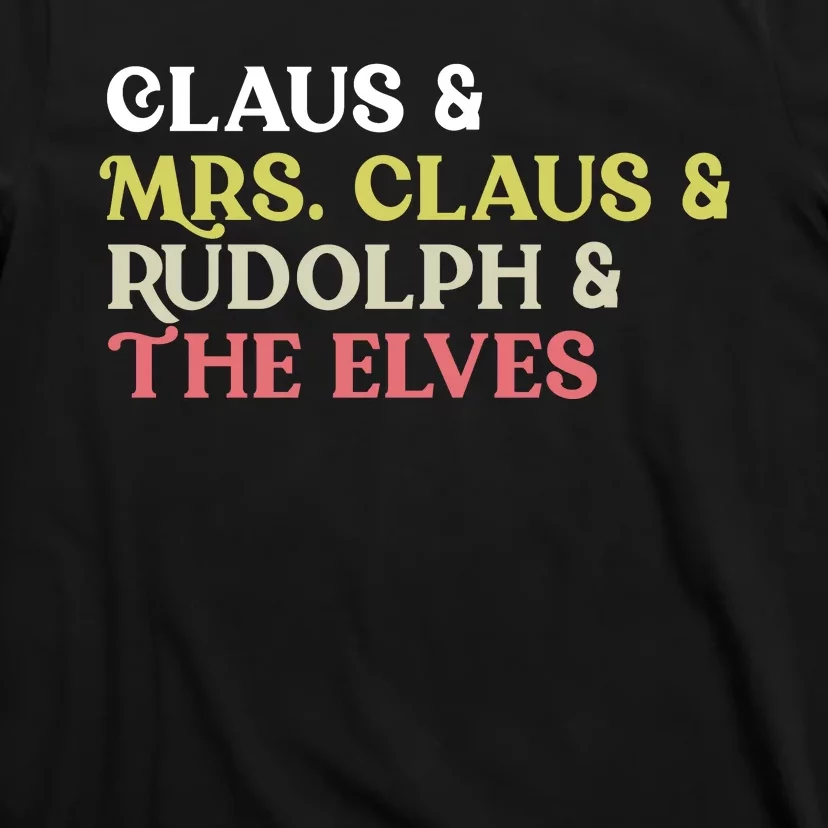 Funny Santa Claus Family Mrs Claus Rudolph Elves Christmas T-Shirt