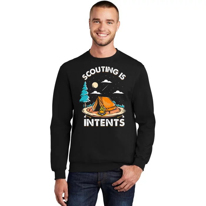 Funny Scout Camper Scouting Is Intents Camping Tall Sweatshirt