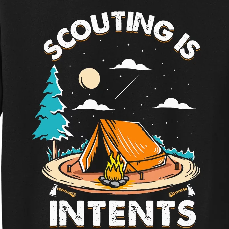 Funny Scout Camper Scouting Is Intents Camping Tall Sweatshirt