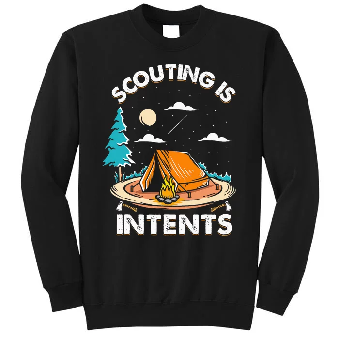 Funny Scout Camper Scouting Is Intents Camping Tall Sweatshirt