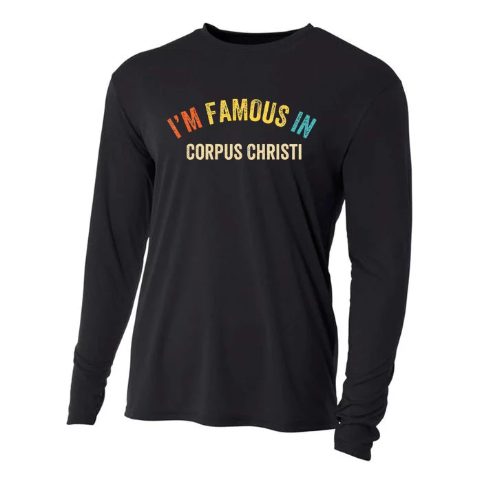 Funny Saying City Pride Im Famous In Corpus Christi Cooling Performance Long Sleeve Crew