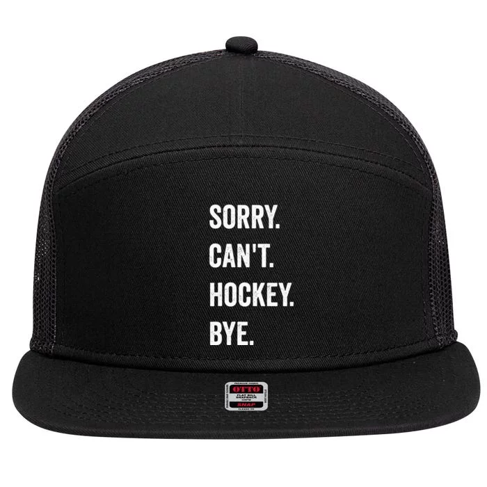 Funny Sorry Cant Hockey Bye Hockey Player Coach Team 7 Panel Mesh Trucker Snapback Hat