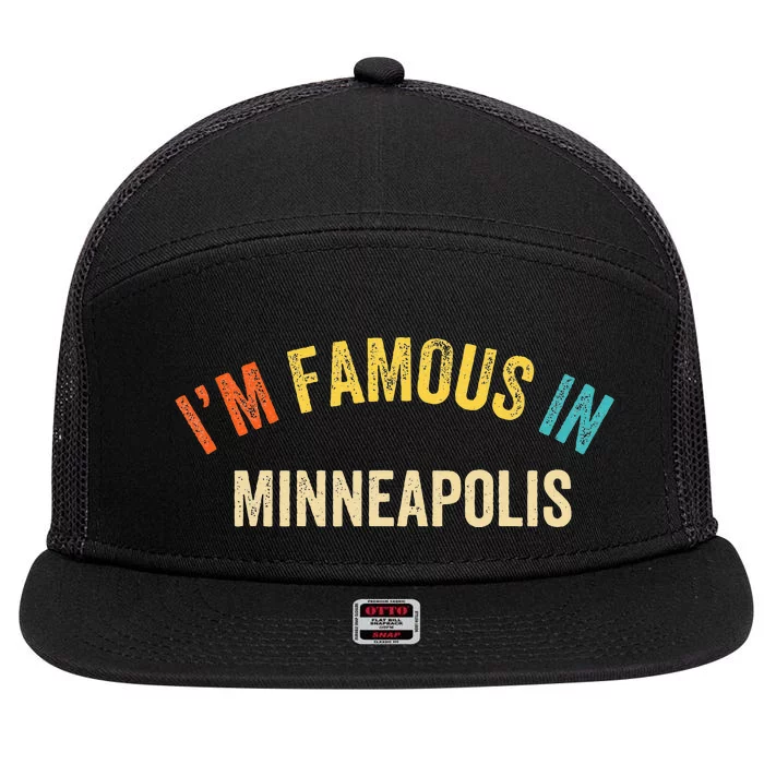 Funny Saying City Pride IM Famous In Minneapolis 7 Panel Mesh Trucker Snapback Hat