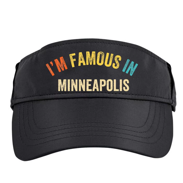 Funny Saying City Pride IM Famous In Minneapolis Adult Drive Performance Visor