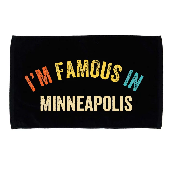 Funny Saying City Pride IM Famous In Minneapolis Microfiber Hand Towel