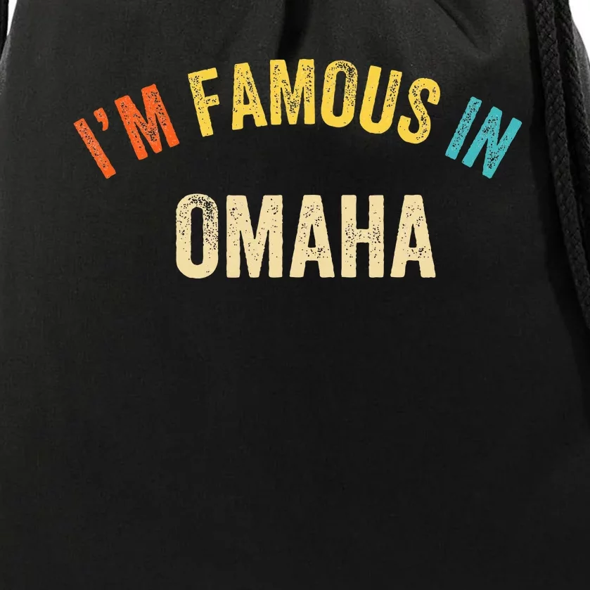 Funny Saying City Pride IM Famous In Omaha Drawstring Bag