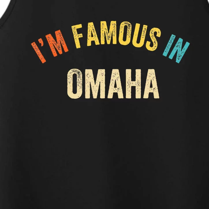 Funny Saying City Pride IM Famous In Omaha Performance Tank