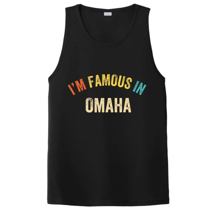 Funny Saying City Pride IM Famous In Omaha Performance Tank