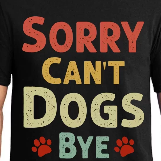 Funny Sorry CanT Dogs Bye Pajama Set