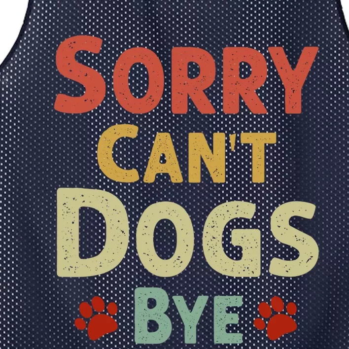 Funny Sorry CanT Dogs Bye Mesh Reversible Basketball Jersey Tank