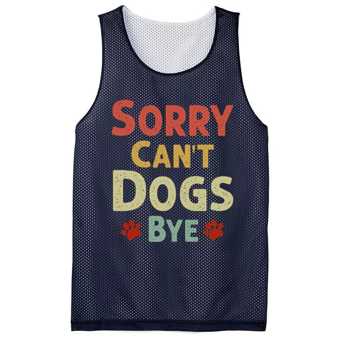 Funny Sorry CanT Dogs Bye Mesh Reversible Basketball Jersey Tank