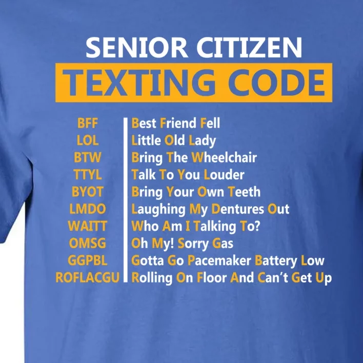 Funny Senior CitizenS Texting Code Design Gift For Grandpa Great Gift Tall T-Shirt