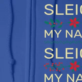 Funny Santa Christmas Pun Saying Sleigh My Name Gift Full Zip Hoodie