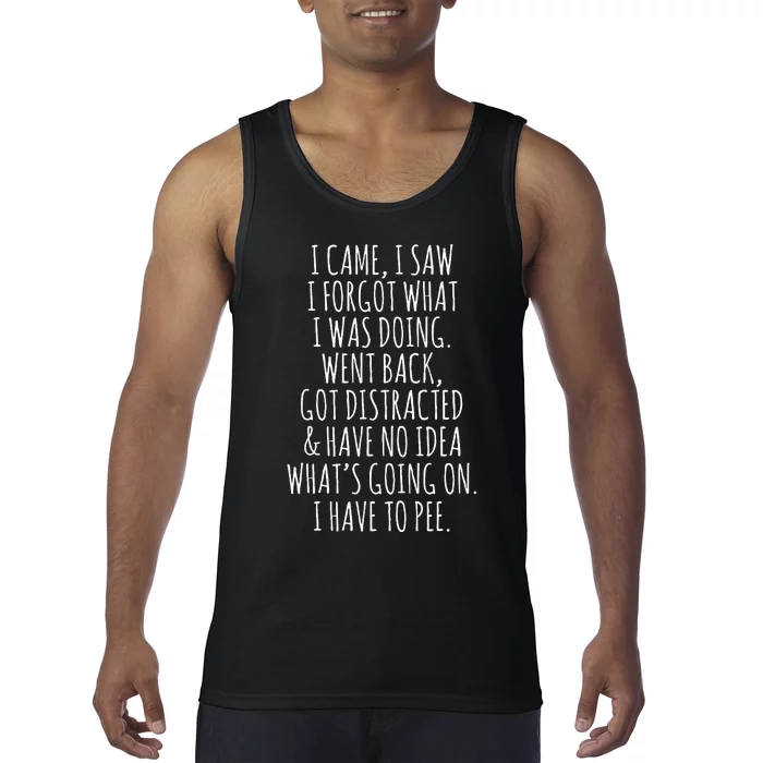 Funny Senior Citizen I Came I Saw I Forgot What I Was Doing Tank Top