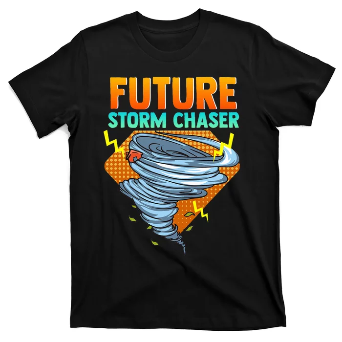 Future Storm Chaser Tornado Hurricane & Thunderstorms T-Shirt