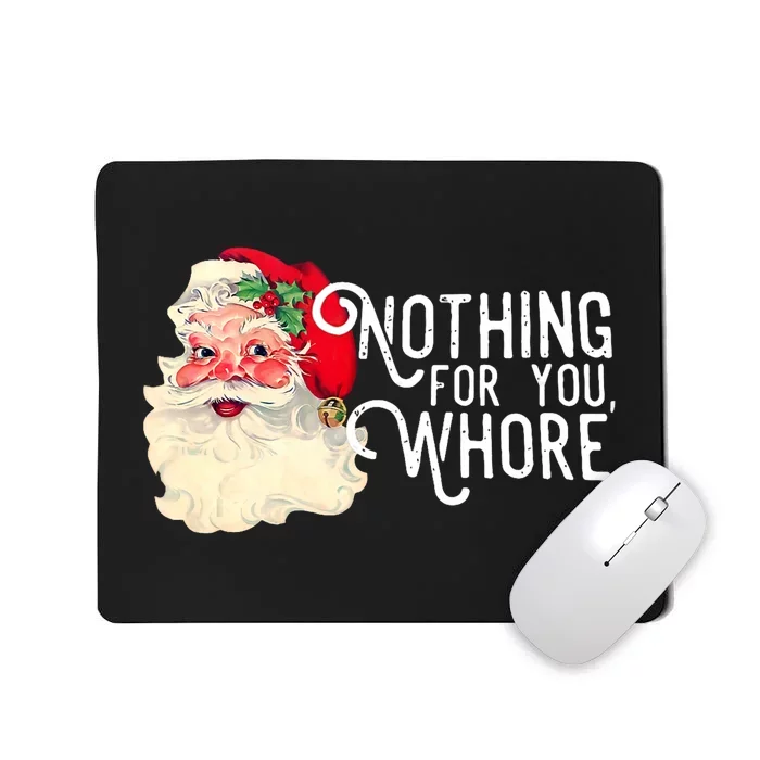 Funny Santa Claus Nothing For You Whore Merry Christmas Xmas Tank Top Mousepad