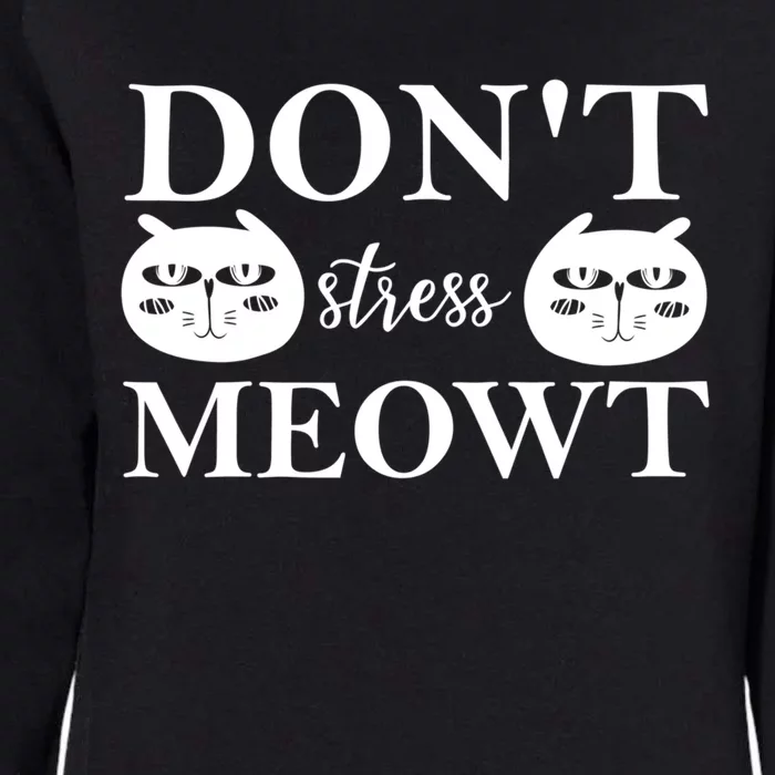 Funny Sayings Cat Gift Don't Stress Meowt Funny Sayings Gift Womens California Wash Sweatshirt