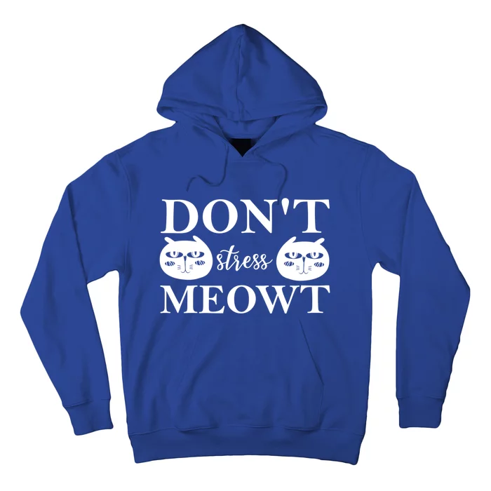 Funny Sayings Cat Gift Don't Stress Meowt Funny Sayings Gift Hoodie