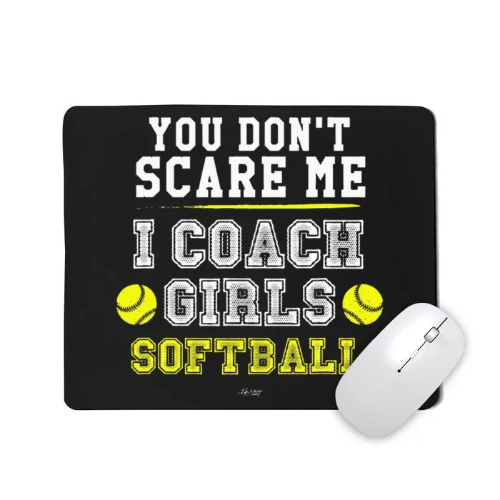 Funny Softball Coach You Dont Scare Me I Coach Mousepad