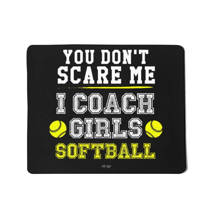 Funny Softball Coach You Dont Scare Me I Coach Mousepad