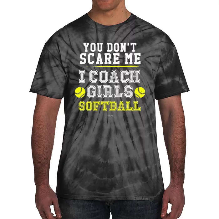 Funny Softball Coach You Dont Scare Me I Coach Tie-Dye T-Shirt