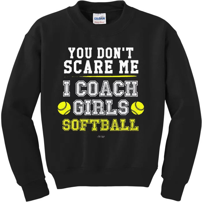 Funny Softball Coach You Dont Scare Me I Coach Kids Sweatshirt