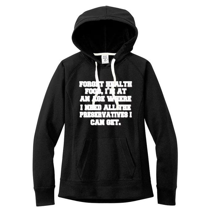 Funny Senior Citizen Forget Health Food I Need Preservatives Gift Women's Fleece Hoodie