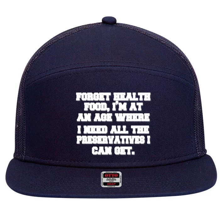 Funny Senior Citizen Forget Health Food I Need Preservatives Gift 7 Panel Mesh Trucker Snapback Hat