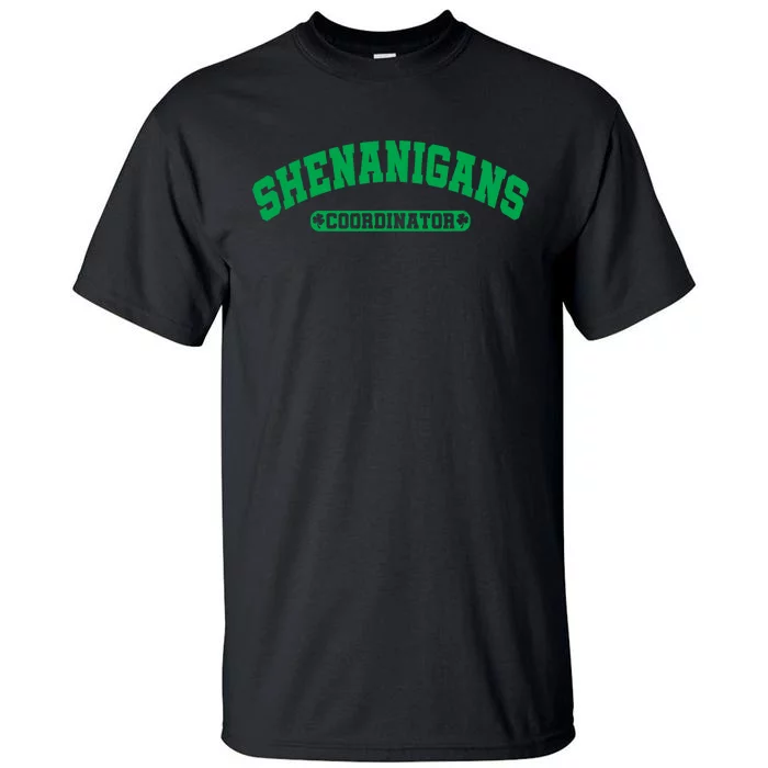 Funny Shenanigans Coordinator For St Patricks Day Tall T-Shirt