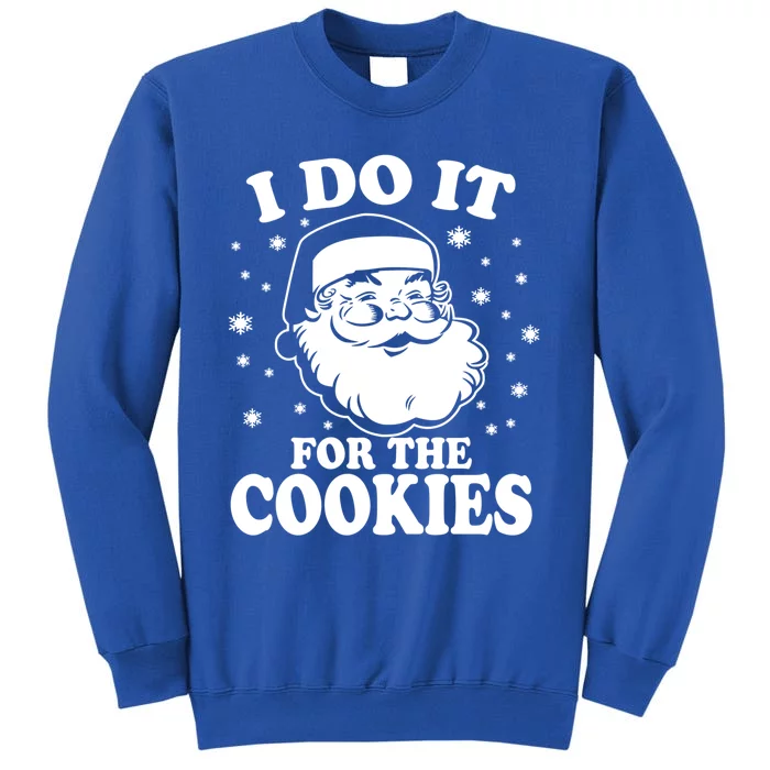 Funny Santa Claus I Do It For The Cookies Santa Meaningful Gift Sweatshirt