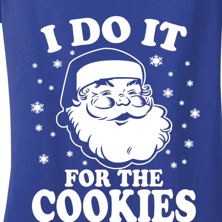 Funny Santa Claus I Do It For The Cookies Santa Meaningful Gift Women's V-Neck T-Shirt