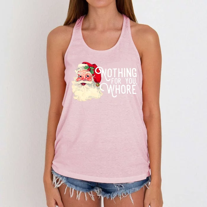 Funny Santa Claus Nothing For You Whore Merry Christmas Xmas Funny Gift Women's Knotted Racerback Tank