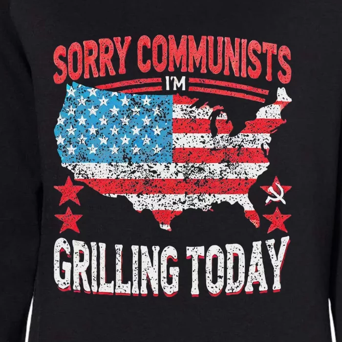 Funny Sorry Communists IM Grilling Today Womens California Wash Sweatshirt