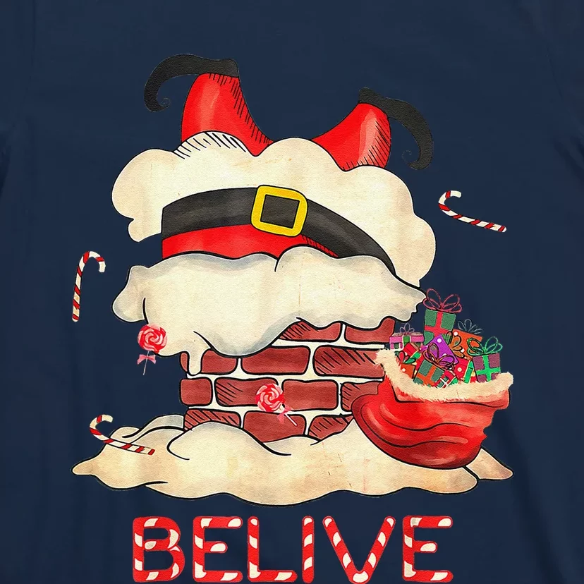 Funny Santa Claus Stuck In The Chimney Believe Christmas T-Shirt