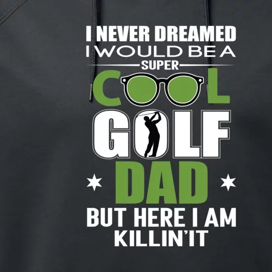 Funny SUPER COOL GOLF DAD FUNNY GOLF Gift For Dad Father's Day Performance Fleece Hoodie