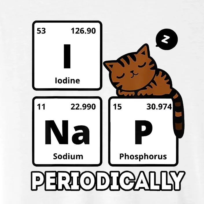 Funny Science Cat I Nap Periodically Cats Lovers Chemistry ChromaSoft Performance T-Shirt