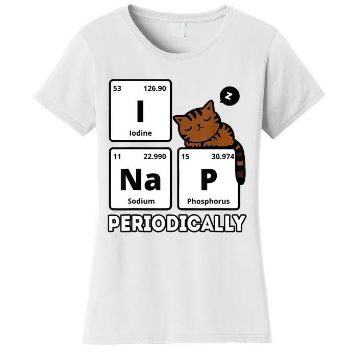 Funny Science Cat I Nap Periodically Cats Lovers Chemistry Women's T-Shirt