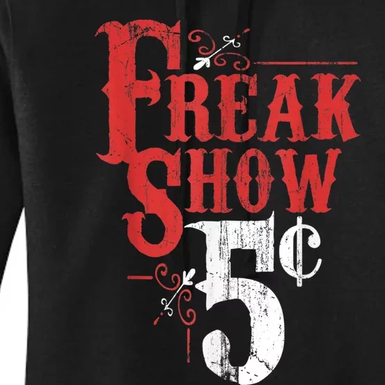 Freak Show Circus Party Weird Carnival Costume Freaky Acts Gift Women's Pullover Hoodie