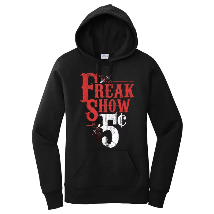 Freak Show Circus Party Weird Carnival Costume Freaky Acts Gift Women's Pullover Hoodie