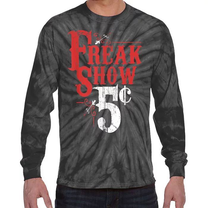 Freak Show Circus Party Weird Carnival Costume Freaky Acts Gift Tie-Dye Long Sleeve Shirt