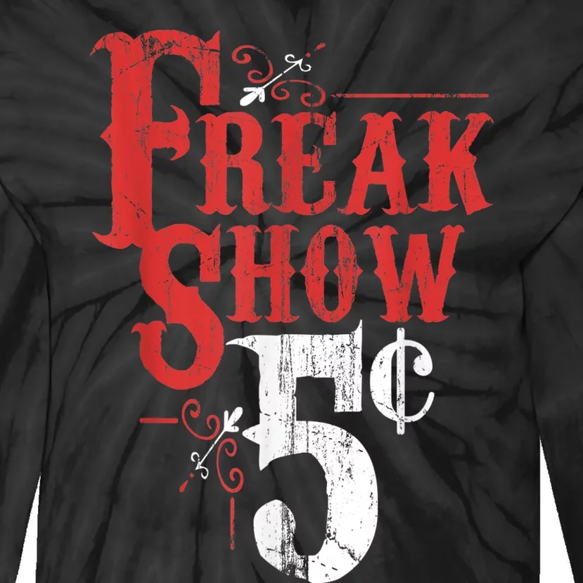 Freak Show Circus Party Weird Carnival Costume Freaky Acts Gift Tie-Dye Long Sleeve Shirt