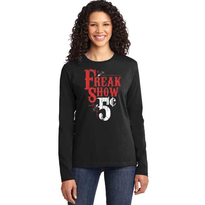 Freak Show Circus Party Weird Carnival Costume Freaky Acts Gift Ladies Long Sleeve Shirt