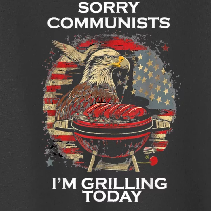 Funny Sorry Communists Im Grilling Today Toddler T-Shirt