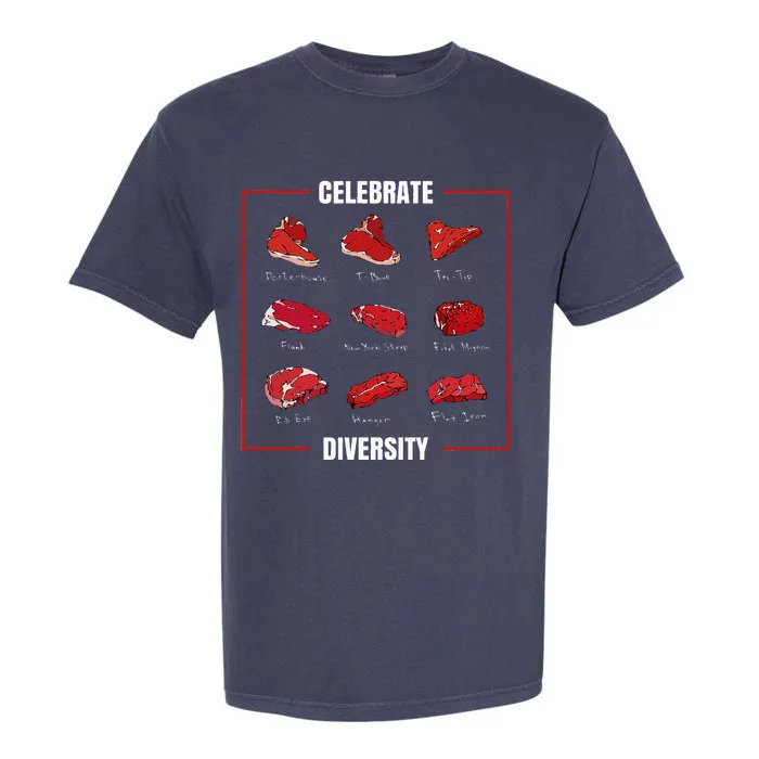 Funny Steak Celebrate Diversity Types Of Steak Lovers Garment-Dyed Heavyweight T-Shirt