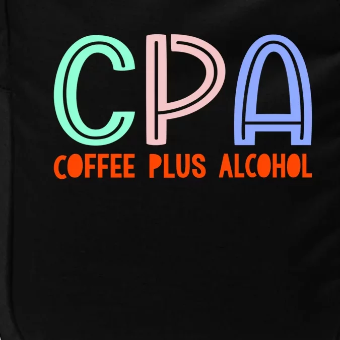 Funny Saying Cpa Finance Banking Accounting Coffee Humor Gift Impact Tech Backpack